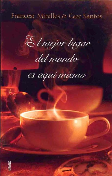 'El mejor lugar del mundo es aquí mismo', de Francesc Miralles y Care Santos