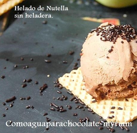 HELADO DE NUTELLA SIN HELADERA, CAMINO DEL INFIERNO...