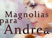 Magnolias para Andrea Mencía Yano