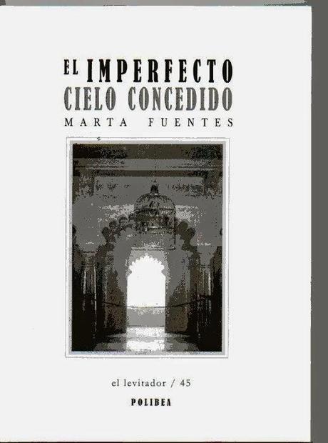 El imperfecto cielo concedido, Marta Fuentes