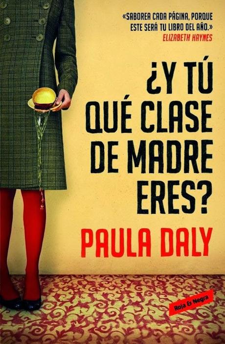 ¿Y tú qué clase de madre eres?, de Paula Daly