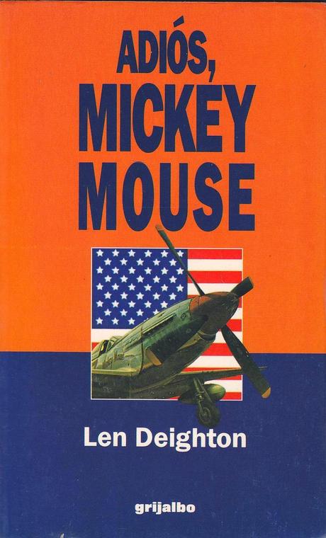 Adiós, Mickey Mouse. Len Deighton