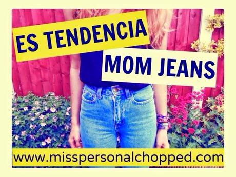 ES TENDENCIA: Mom Jeans!