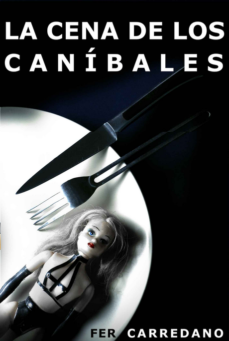 Reseña: La cena de los caníbales - Fer Carredano