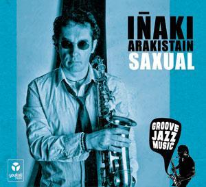 El saxofonista español Iñaki Arakistan publica su tercer disco, Saxual