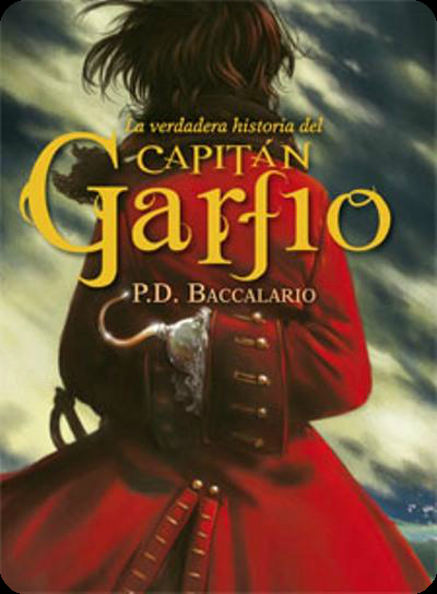 RESEÑA: LA VERDADERA HISTORIA DEL CAPITÁN GARFIO, P.D. BACCALARIO. RESEÑA: LA VERDADERA HISTORIA DEL CAPITÁN GARFIO, P.D. BACCALARIO.