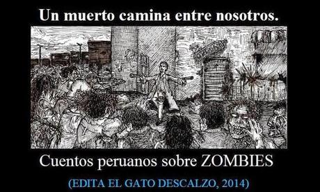 Nuevo título de EDITA EL GATO DESCALZO: Un muerto camina entre nosotros. Cuentos peruanos sobre ZOMBIES