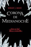 NOVELA - Corona de medianoche   Serie Trono de Cristal 2  Sarah J. Maas (Alfaguara. 2 julio 2014)  Literatura Juvenil | Edición papel & ebook kindle