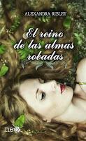 NOVELA - El reino de las almas robadas Alexandra Risley (Plataforma Neo, Julio 2014) Ficción Romantica | Edición papel