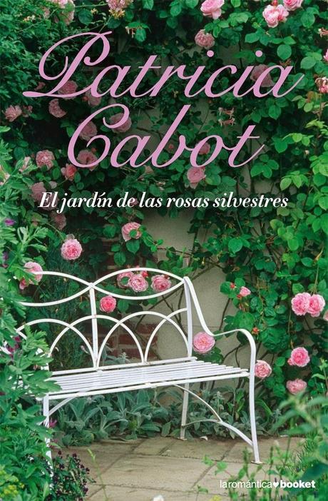 El jardín de las rosas silvestres - Patricia Cabot - Reseña #204
