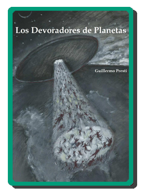 Los devoradores de planetas (Guillermo Presti)