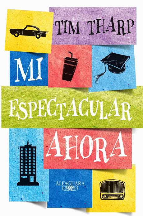 Mi espectacular ahora, de Tim Tharp