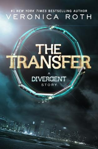 The Transfer: A Divergent Story (Divergent, #0.1)
