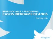 Redes sociales periodismo: casos iberoamericanos