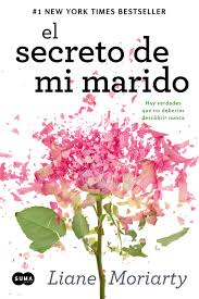 Liane Moriarty: El Secreto De Mi Marido