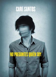Reseña No preguntes quien soy no preguntes quien soy-care santos-9788424644499