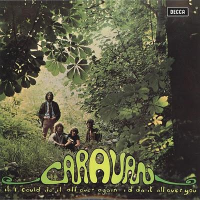 IF I COULD DO IT ALL OVER AGAIN, I'D DO IT ALL OVER YOU - Caravan (1970)