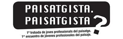 1er Encuentro de Jóvenes Profesionales del Paisaje. Barcelona 2010