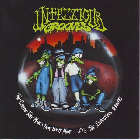 Infectious Grooves – The Plague That Makes Your Booty Move…It’s the Infectious Grooves