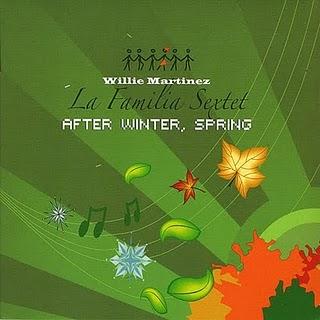 Willie Martinez La Familia Sextet-After winter, spring