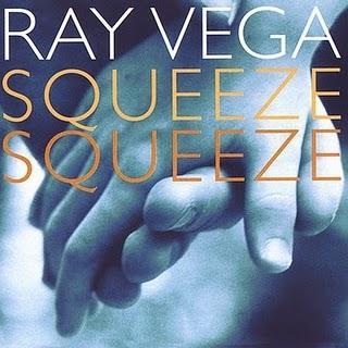 Ray Vega - Squeeze, Squeeze