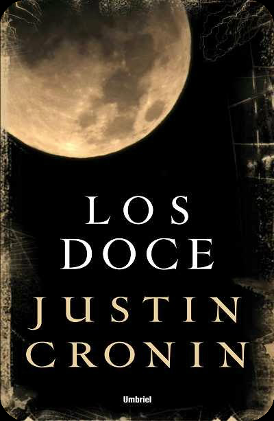 RESEÑA: LOS DOCE, JUSTIN CRONIN.