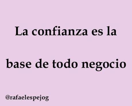 la confiaza es la base de todo negocio