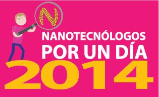 Nano x un día 2014 Nanotecnologos por un dia