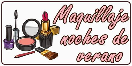 Maquillaje noches de verano