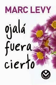 Reseña Ojalá fuera cierto.