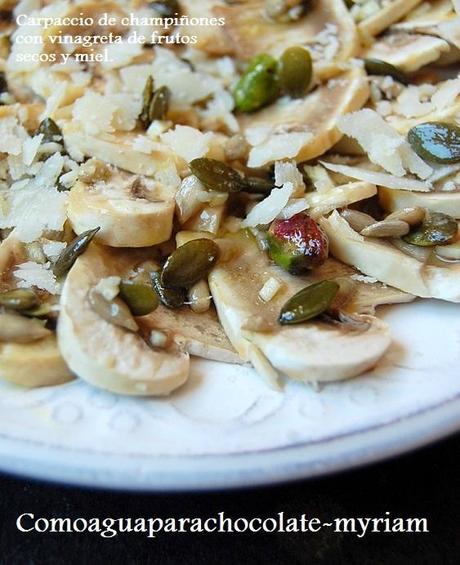 CARPACCIO DE CHAMPIÑONES CON VINAGRETA DE FRUTOS SECOS CON MIEL.