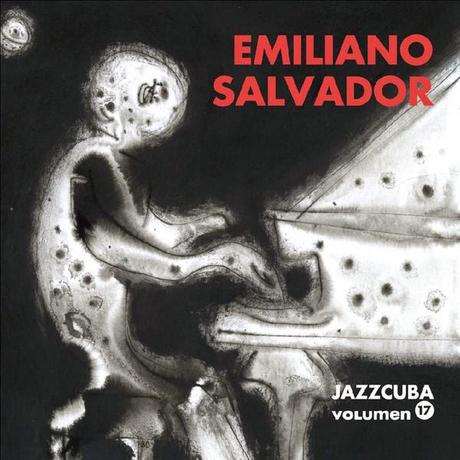 Emiliano Salvador-JazzCuba Vol. 17