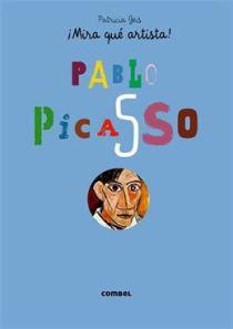 Cubierta de: Pablo Picasso ¡Mira qué Artista!