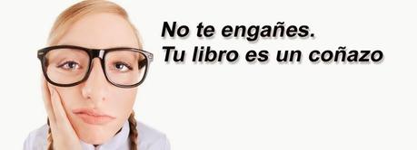 Tu libro es un tostón. No pierdas el tiempo