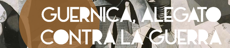 GUERNICA, ALEGATO CONTRA LA GUERRA