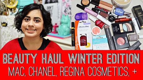 BEAUTY HAUL WINTER EDITION (MAC, CHANEL, REGINA COSMETICS y +)