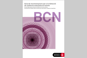 Esta es la Guía de recomendaciones para la detección de violencia machista en hombres del Circuito BCN contra la violencia hacia las mujeres Portada y texto de la guía en catalán