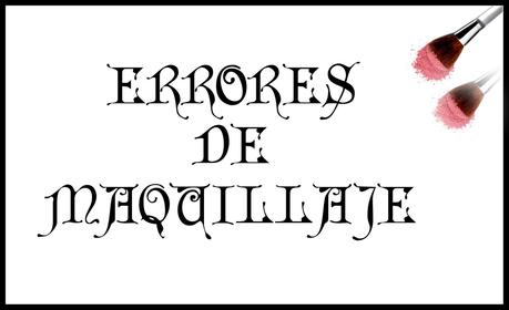 Errores de maquillaje. ¡Qué no hacer!