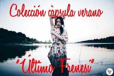 COLECCIÓN CÁPSULA VERANO “ÚLTIMO FRENESÍ” NATALIA DE LARA LRG Magazine - Natalia de Lara - Ultimo Frenesi