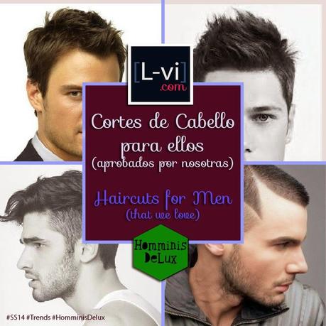 Haircuts for men approved by us. / Cortes de cabello para ellos, aprobados por nosotras. L-vi.com