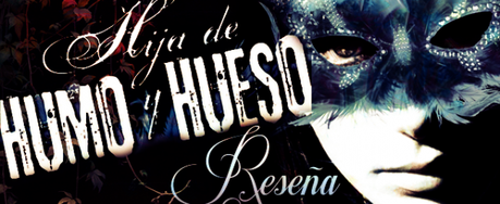 [Sección Literatura] Reseña: Hija de Humo y Hueso