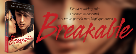 Teasers de Breakable (Tammara Webber)