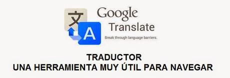 GOOGLE TRASLATE UNA HERRAMIENTA MUY ÚTIL PARA NAVEGARGoog...