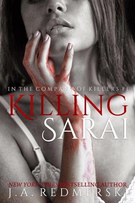 Quiero Leer: Killing Sarai - In the Company of Killers #1 - J.A. Redmerski