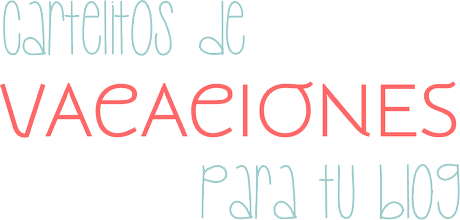 Cartelitos de Vacaciones para el Blog