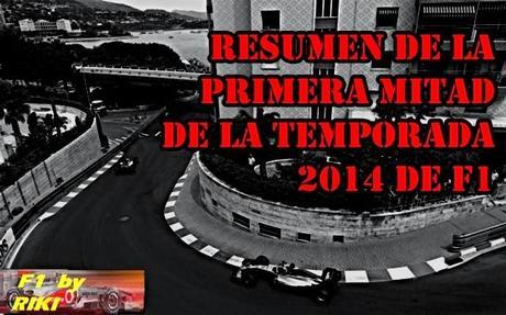RESUMEN DE LA PRIMERA MITAD DE LA TEMPORADA 2014 DE F1