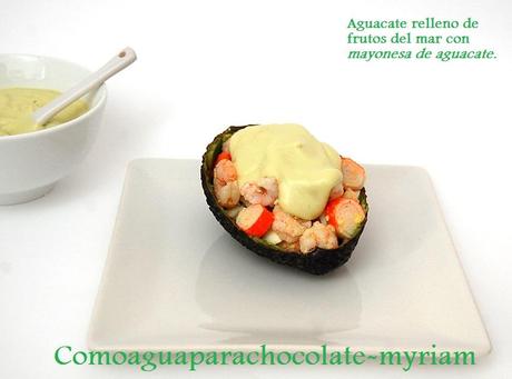 AGUACATE RELLENO DE FRUTOS DEL MAR CON MAYONESA DE AGUACATE.