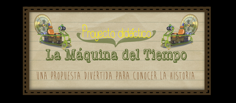 Recursos: Proyecto Didáctico la Máquina del tiempo, Guía para el docente Recursos: Proyecto Didáctico la Máquina del tiempo, Guía para el docente