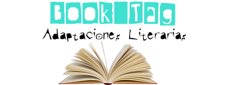 Book-TAG; Adaptaciones literarias