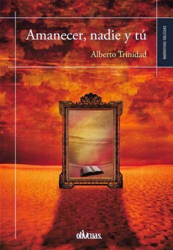 Amanecer, nadie y tú. Alberto Trinidad